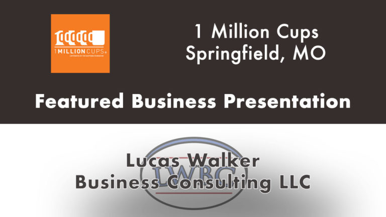 1 Million Cups Springfield Featured Business Presentation Lucas Walker Business Consulting LLC